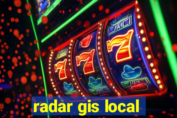 radar gis local
